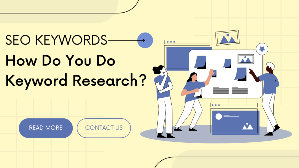 Why Are Keywords Important to SEO? And How Do You Do Keyword Research?
